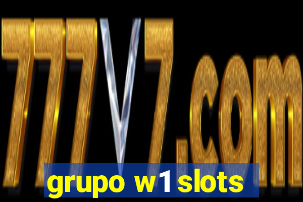 grupo w1 slots